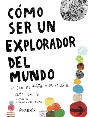 Cómo ser un explorador del mundo. Museo de arte (vida) portátil