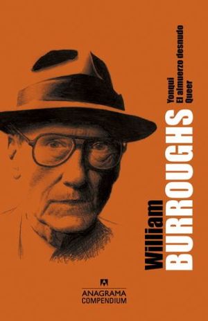 William S. Burroughs. Yonqui, el almuerzo desnudo, queer