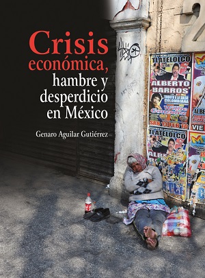 Crisis económica, hambre y desperdicio en México