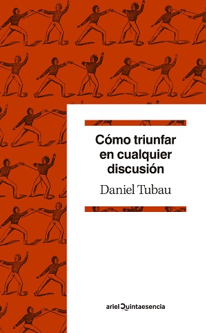 Cómo triunfar en cualquier discusión. Diccionario para polemistas selectos
