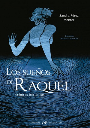 Sueños de Raquel, los. Crónicas iniciáticas