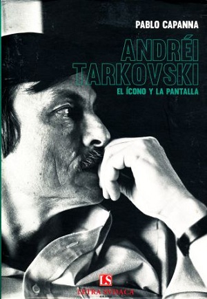 Andréi Tarkovski. El ícono y la pantalla