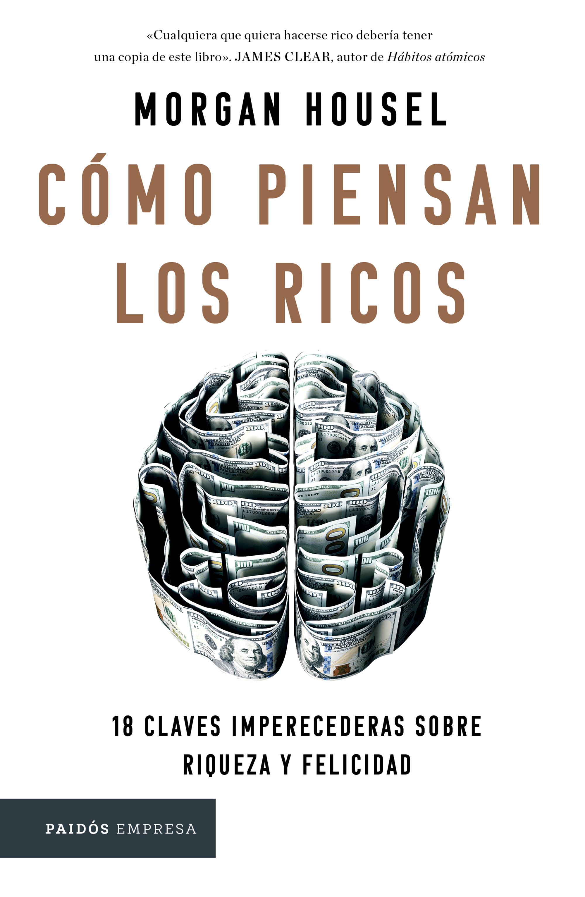 Cómo piensan los ricos. 18 claves imperecederas sobre riqueza y felicidad