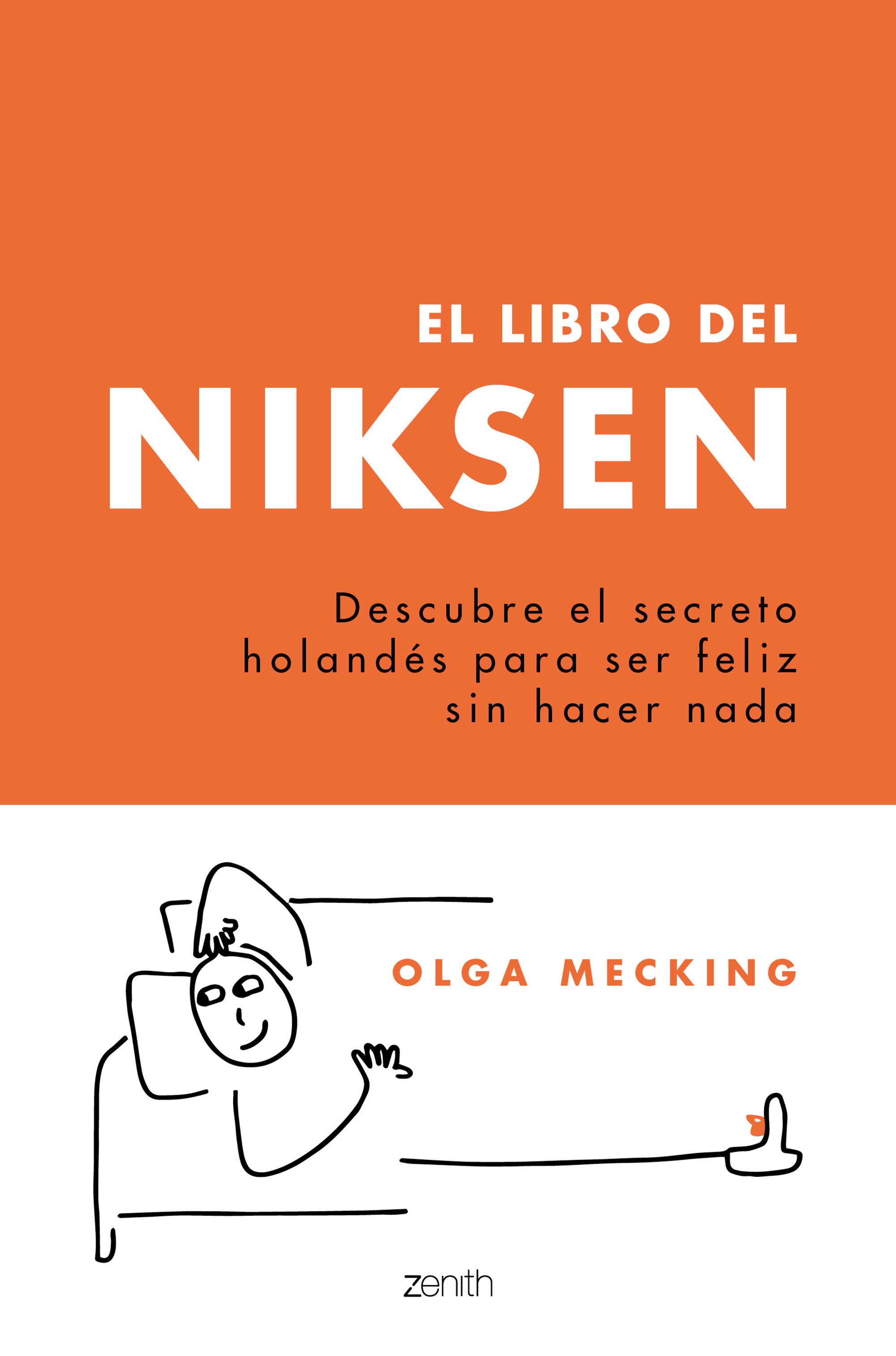 Libro del Niksen, el. Descubre el secreto holandés para ser feliz sin hacer nada