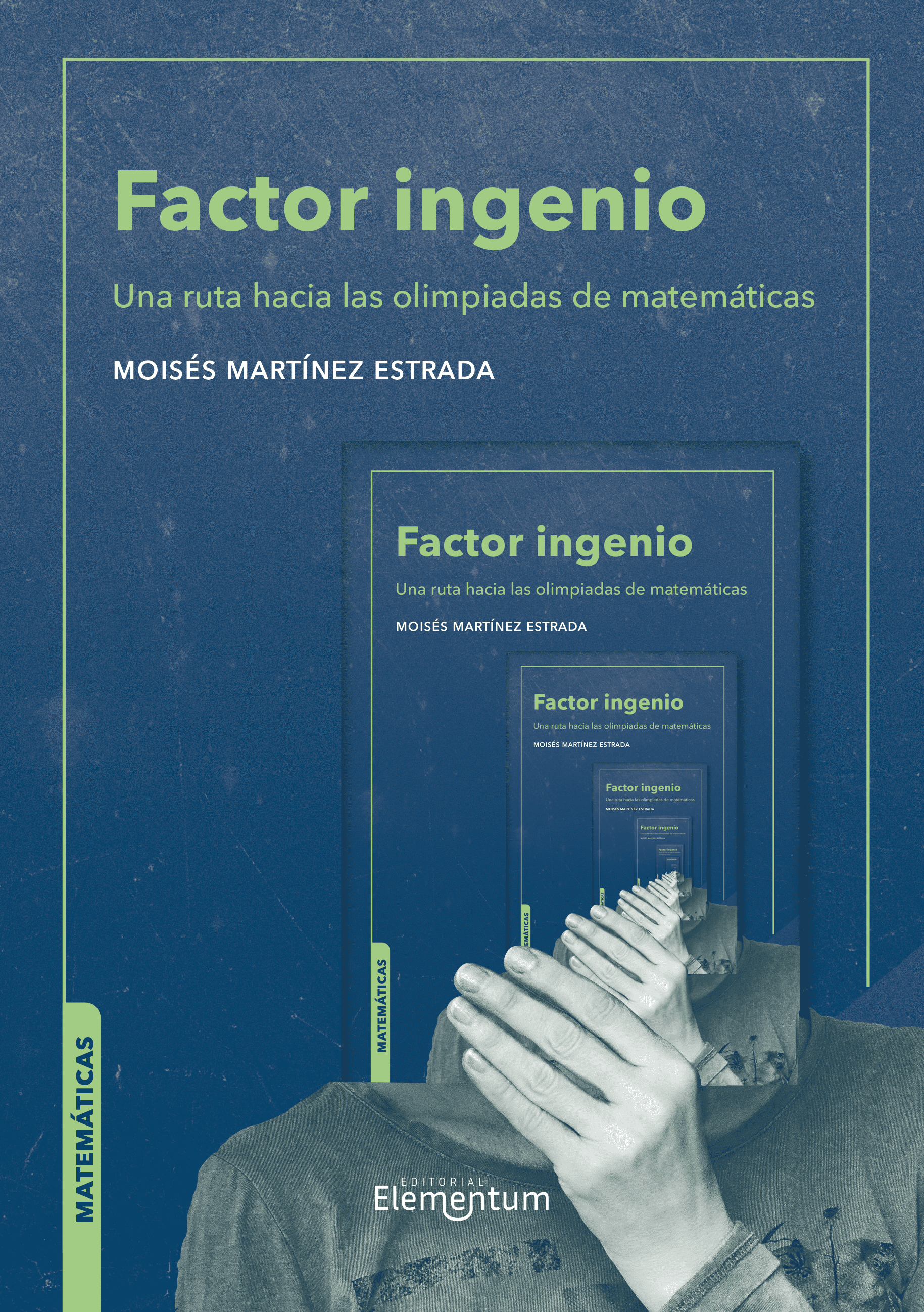 Factor ingenio. Una ruta hacia las olimpiadas de matemáticas