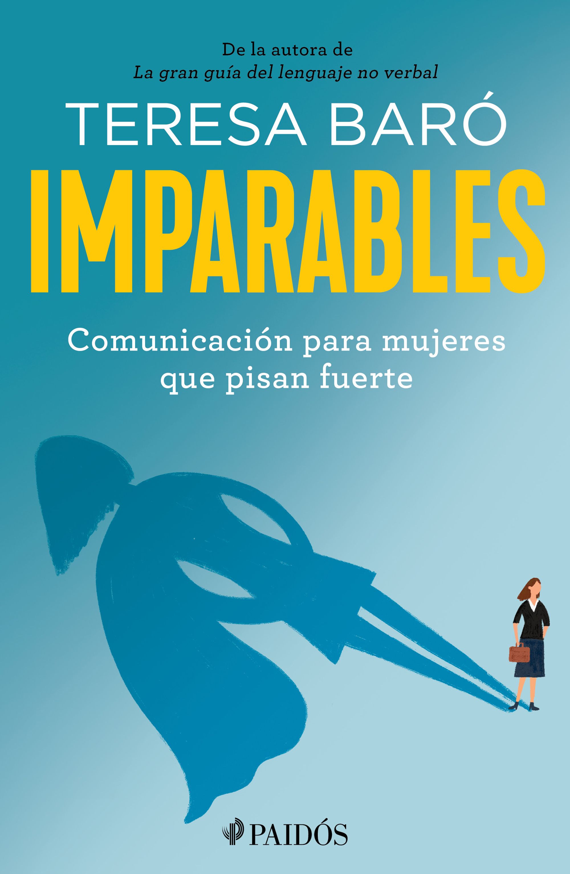 Imparables. Comunicación para mujeres que pisan fuerte