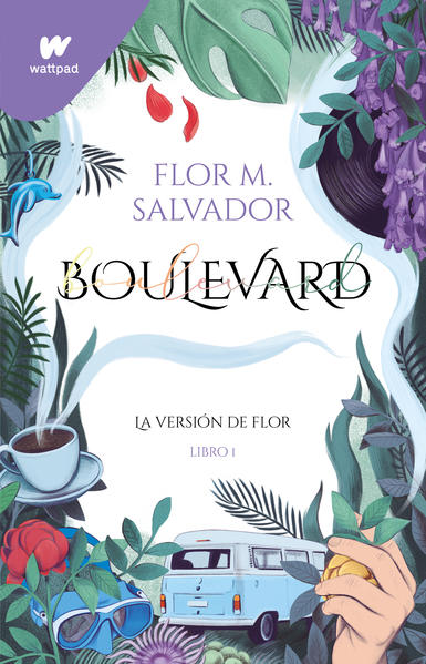 Boulevard. La versión de la Flor. Libro 1