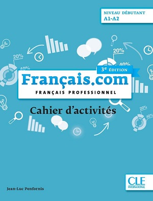 Français.com niveau débutant (A1-A2). Cahier d’exercices	