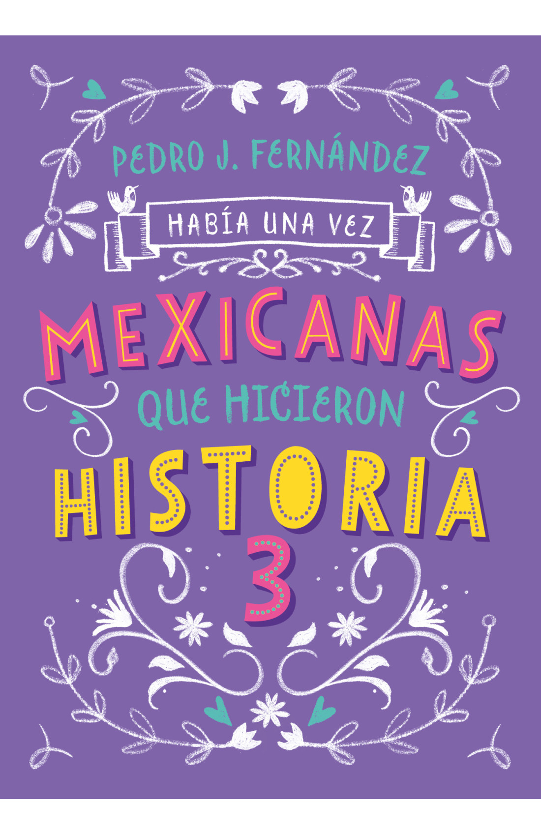 Había una vez mexicanas que hicieron historia 3