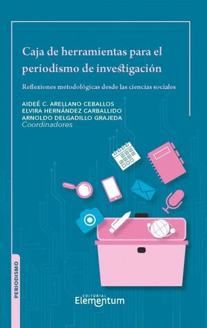 Caja de herramientas para el periodismo de investigación. Reflexiones metodológicas desde las ciencias sociales