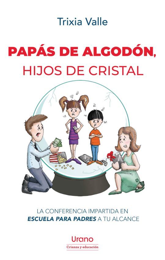 Papás de algodón, hijos de cristal