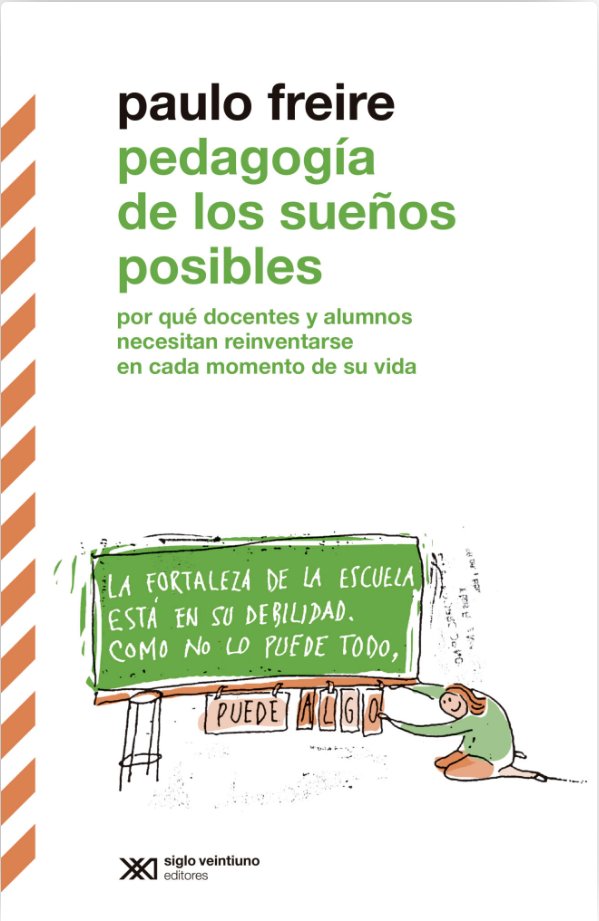 Pedagogía de los sueños posibles. Por qué docentes y alumnos necesitan reinventarse en cada momento de la historia