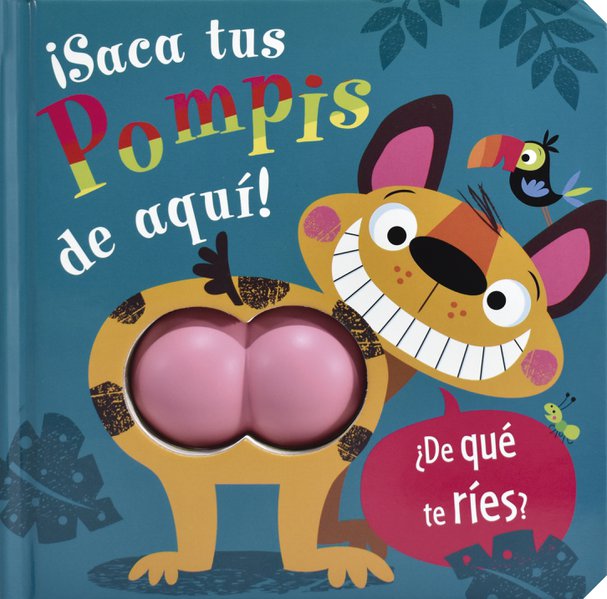 ¡Saca tus pompis de aquí!