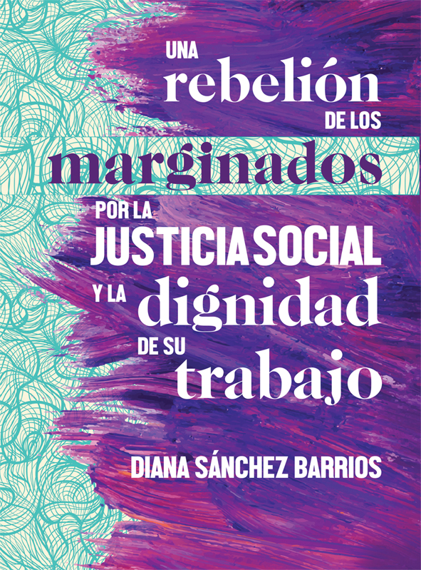 Una rebelión de los marginados por la justicia social y la dignidad de su trabajo