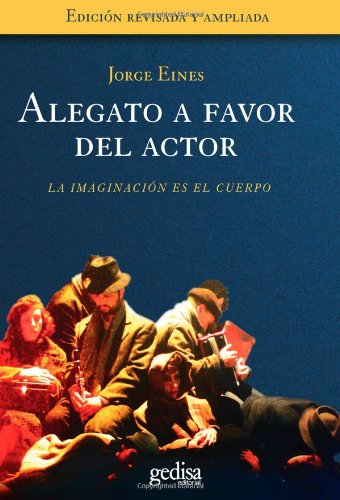 Alegato a favor del actor. La imaginación es el cuerpo