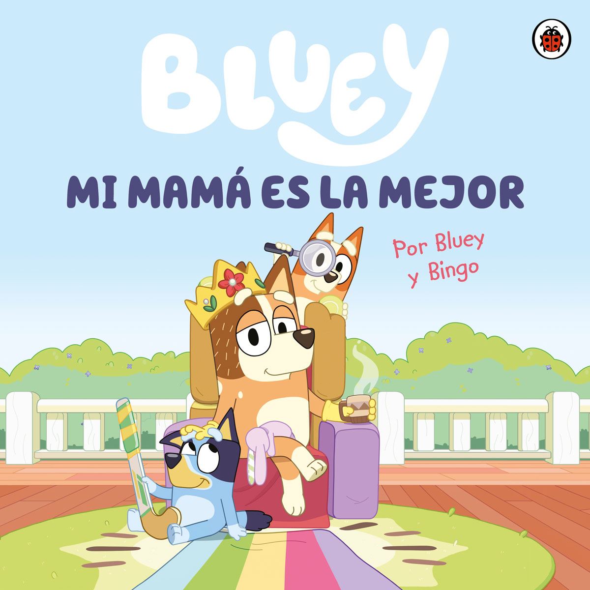 Bluey. Un cuento. Mi mamá es la mejor