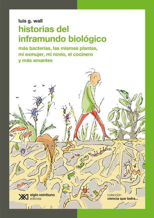 Historias del inframundo biológico. Más bacterias, las mismas plantas, mi exmujer, mi novio, el cocinero y más amantes