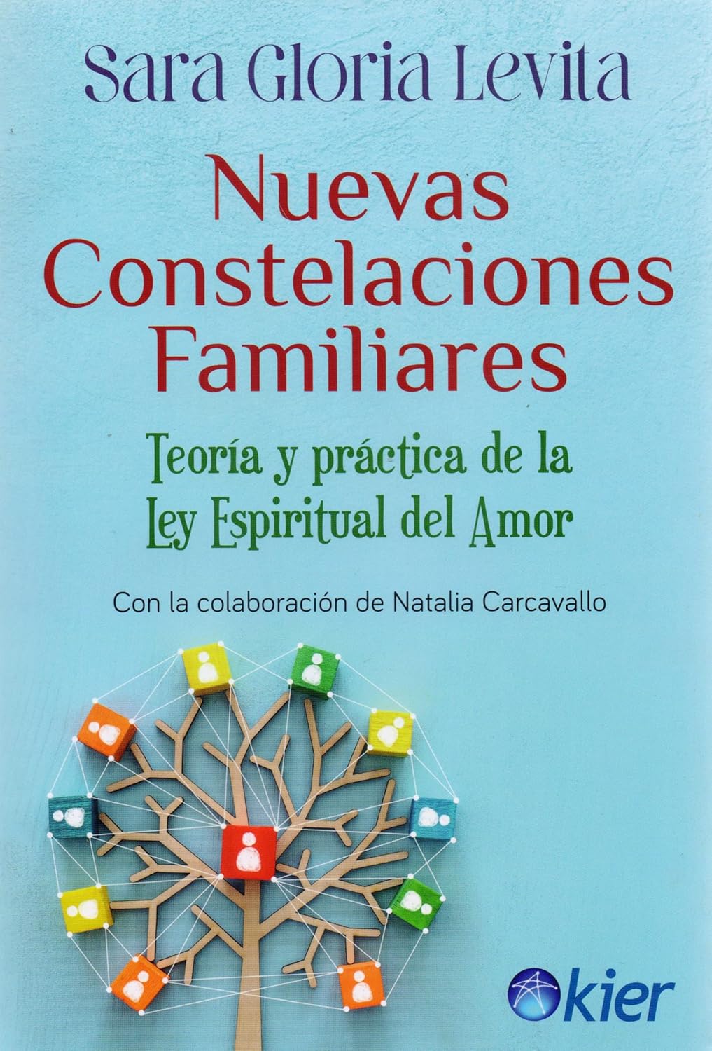 Nuevas constelaciones familiares. Teoría y práctica de la Ley Espiritual del Amor