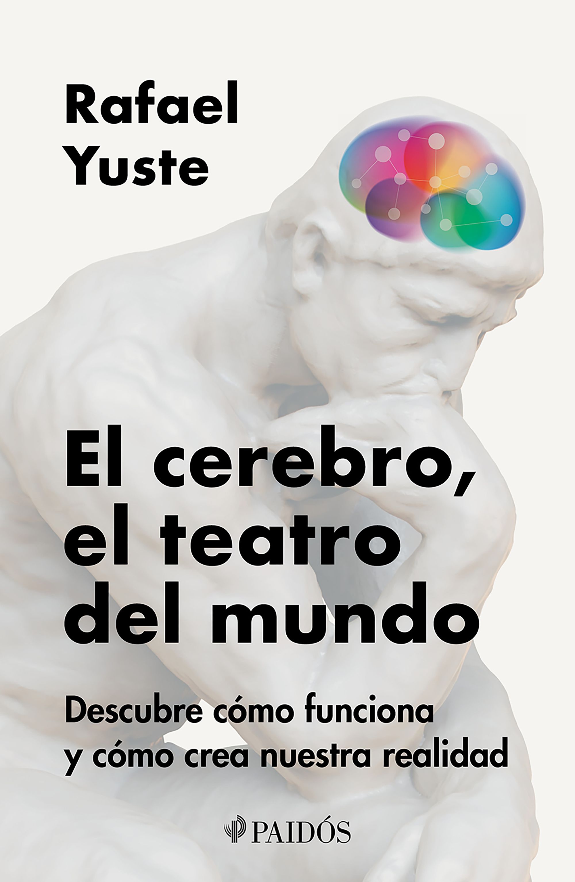 Cerebro, el teatro del mundo, el. Descubre cómo funciona y cómo crea nuestra realidad