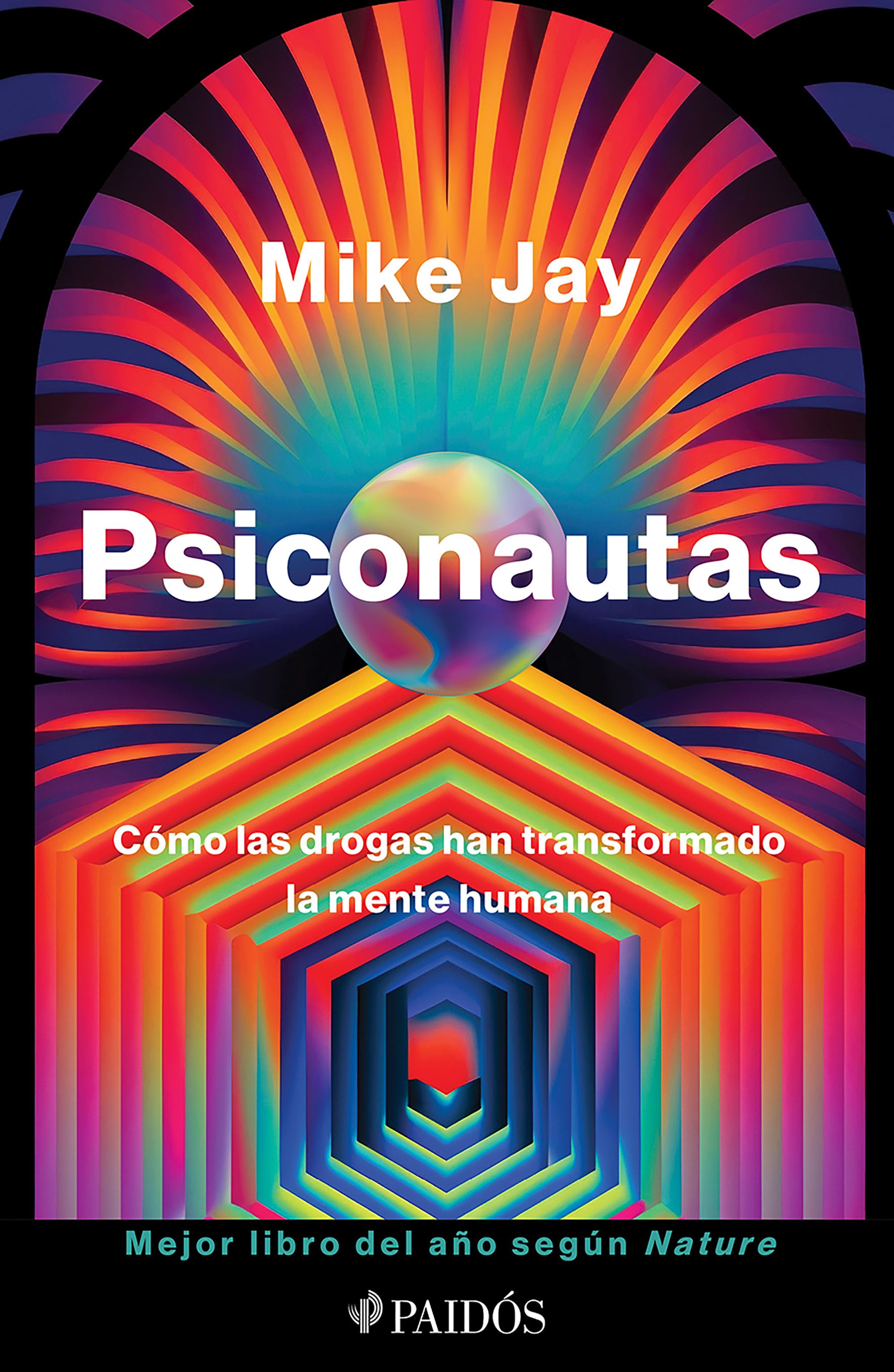 Psiconautas. Cómo las drogas han transformado la mente humana