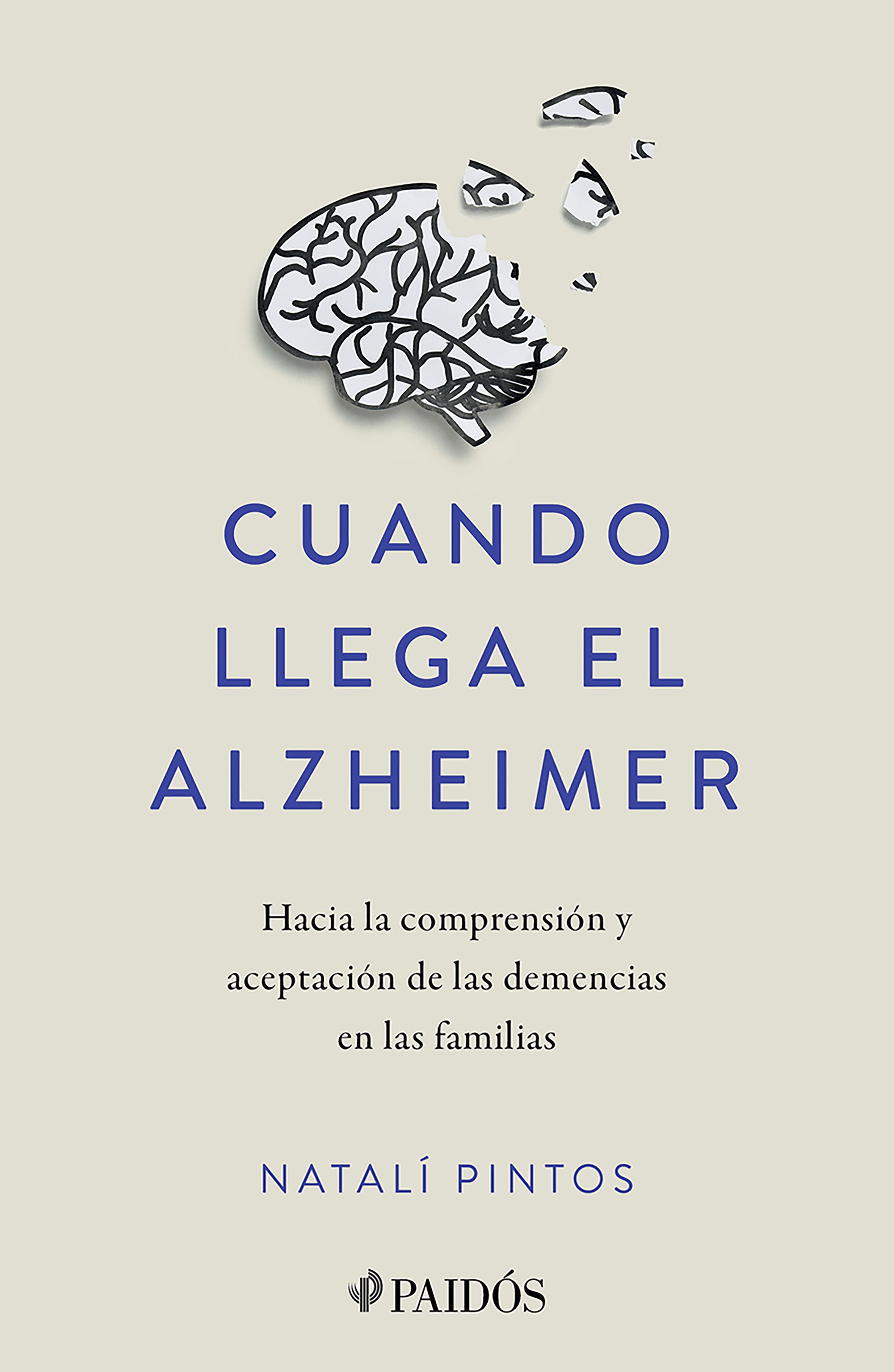 Cuando llega el Alzheimer. Hacia la comprensión y aceptación de las demencias en las familias
