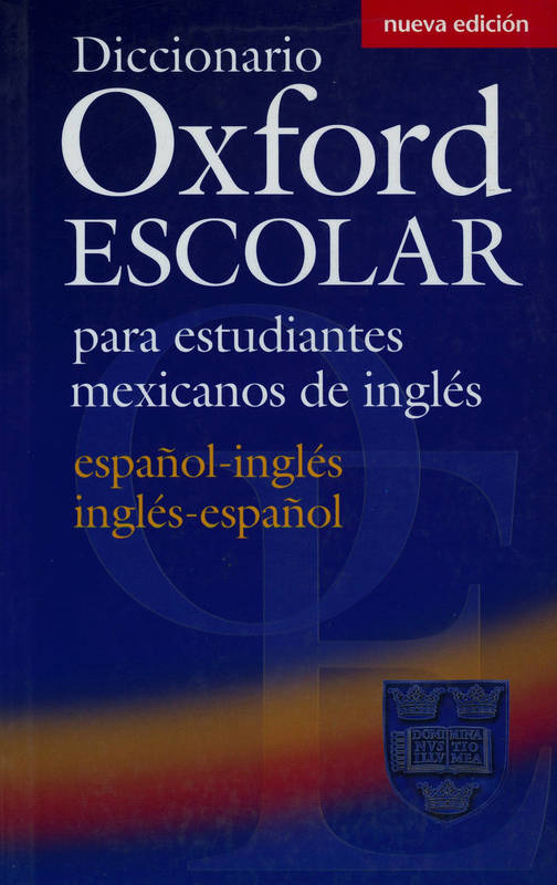 Diccionario oxford escolar para estudiantes mexicanos de inglés inglés-español