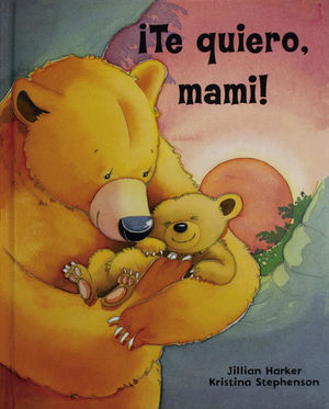 ¡Te quiero, mami!