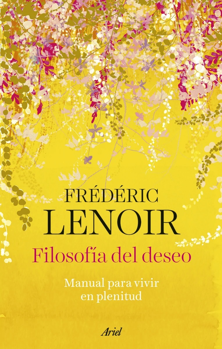 Filosofía del deseo. Manual para vivir en plenitud