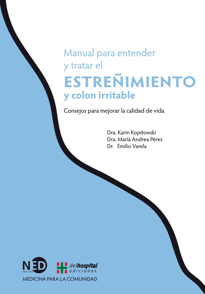 Manual para entender y tratar el estreñimiento y colon irritable. Consejos para mejorar la calidad de vida