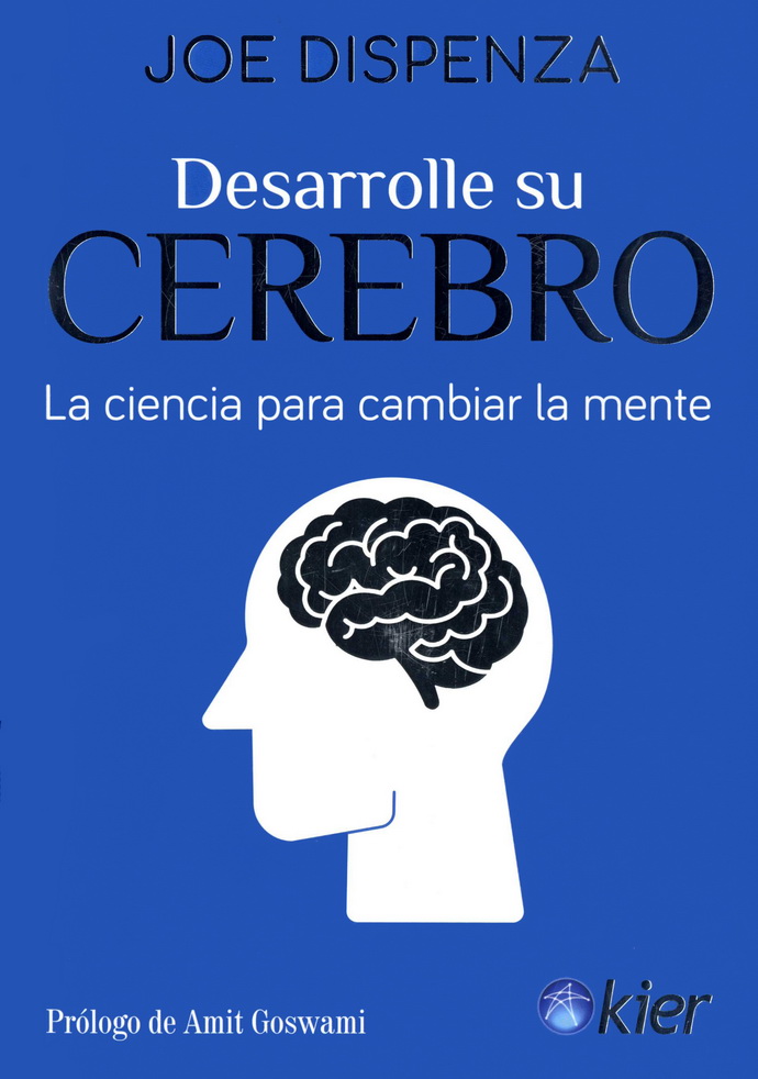 Desarrolle su cerebro. La ciencia para cambiar la mente