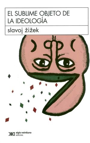 Sublime objeto de la ideología, el