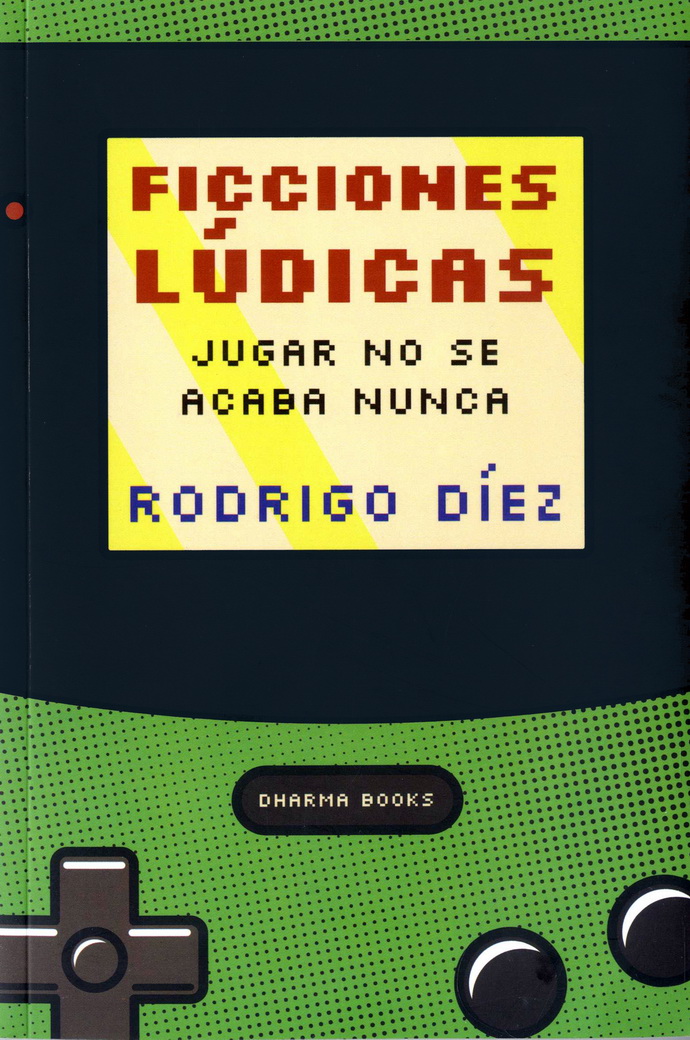 Ficciones lúdicas. Jugar no se acaba nunca