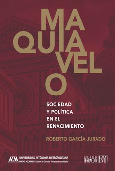 Maquiavelo. Sociedad y política en el Renacimiento