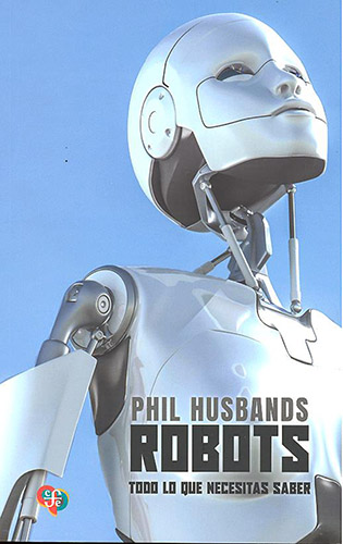 Robots. Todo lo que se necesita saber