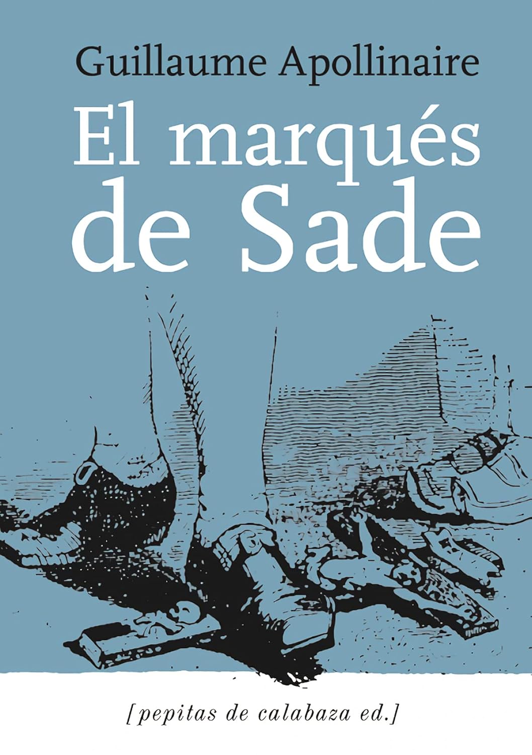 Marqués de Sade, el & Zoloé y sus dos acólitas