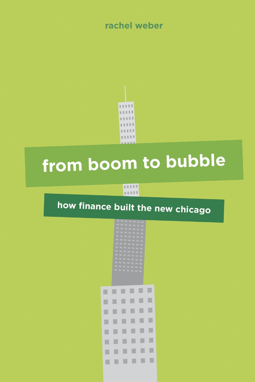From boom to bubble. How finance built the new Chicago