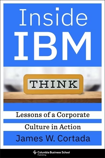 Inside IBM. Lessons of a Corporate Culture in Action
