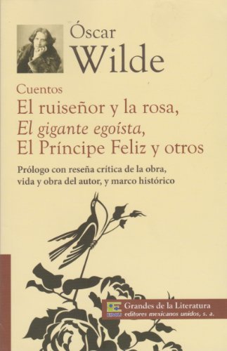 Ruiseñor y la rosa, el / El gigante egoísta / El príncipe feliz y otros