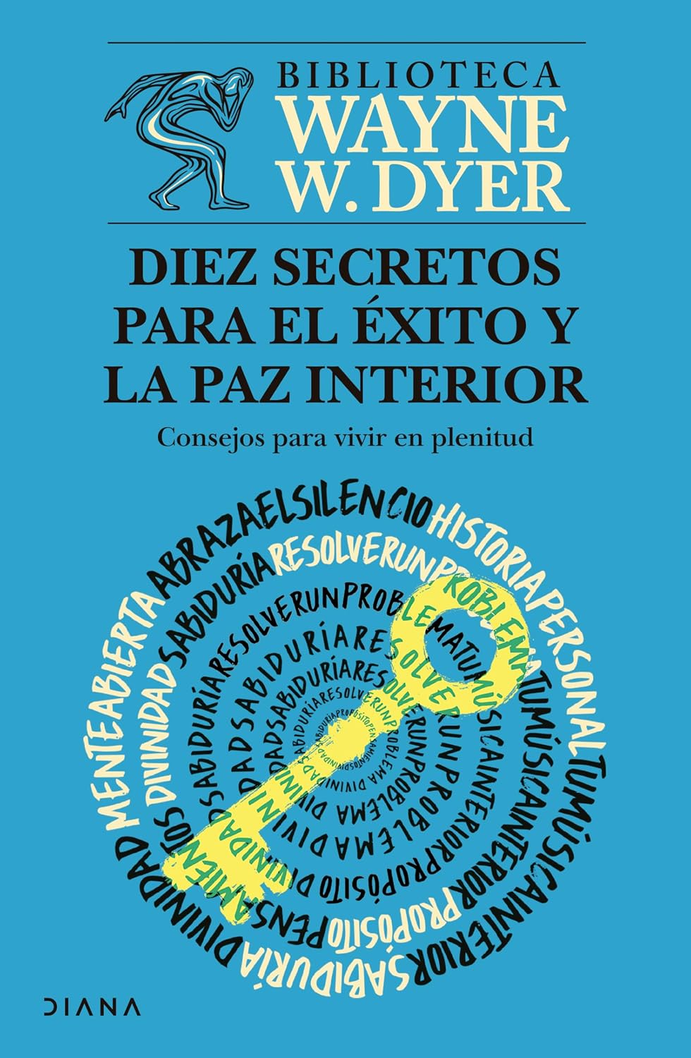 Diez secretos para el éxito y la paz interior