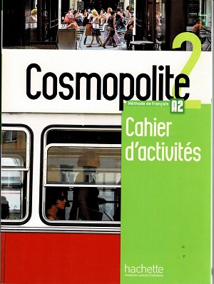 Cosmopolite 2: cahier dactivités + cd audio. Méthode de français A2	