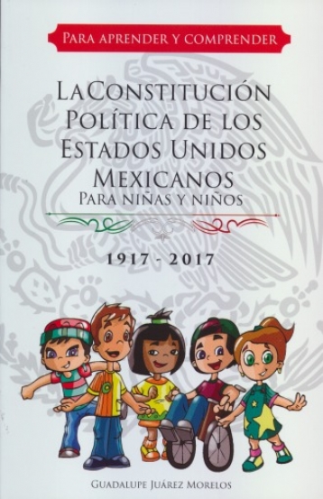 Constitución Política de los Estados Unidos Mexicanos para niñas y niños, la