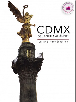 CDMX. Del águila al ángel