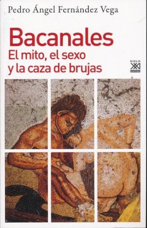 Bacanales. El mito, el sexo y la caza de brujas