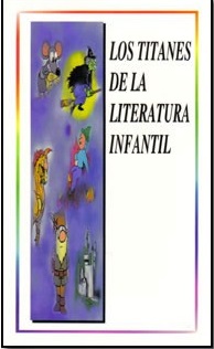 Titanes de la literatura infantil, los