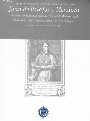 Juan de Palafox y Mendoza. Constituciones para la Real Universidad de México (1645)