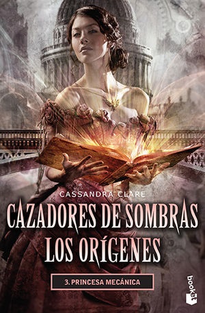 Cazadores de sombras Los orígenes 3. Princesa mecánica