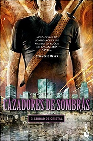 Cazadores de sombras 3. Ciudad de cristal         