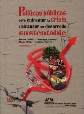 Políticas públicas para enfrentar la crisis y alcanzar un desarrollo sustentable