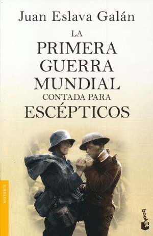 Primera guerra mundial contada para escépticos, la