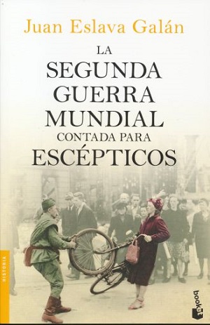 Segunda guerra mundial contada para escépticos, la